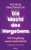 Die Macht des Vergebens (eBook, ePUB) Die Macht des Vergebens (eBook, ePUB)