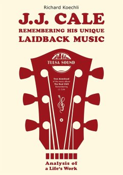J.J. Cale - Remembering his unique laidback music (eBook, ePUB) - Koechli, Richard
