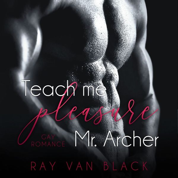 Teach me pleasure, Mr. Archer: Gay Romance (MP3-Download)