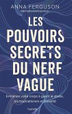 Les pouvoirs secrets du nerf vague (eBook, ePUB) Les pouvoirs secrets du nerf vague (eBook, ePUB)
