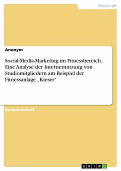 Cover Social-Media-Marketing im Fitnessbereich. Eine Analyse der Internetnutzung von Studiomitgliedern am Beispiel der Fitnessanlage 