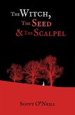 The Witch, the Seed and the Scalpel (eBook, ePUB) The Witch, the Seed and the Scalpel (eBook, ePUB)