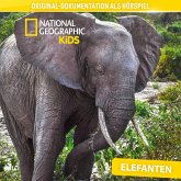 National Geographic Kids: Elefanten (Original-Dokumentation als Hörspiel) (MP3-Download) National Geographic Kids: Elefanten (Original-Dokumentation als Hörspiel) (MP3-Download)