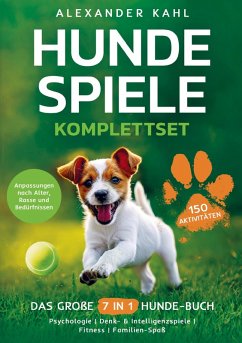 Hundespiele Komplettset - Das große 7 in 1 Hunde-Buch mit 150 Aktivitäten - Alexander Kahl