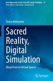 Sacred Reality, Digital Simulation