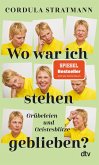 Wo war ich stehen geblieben? Wo war ich stehen geblieben?