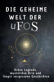 Die geheime Welt der UFOs Die geheime Welt der UFOs