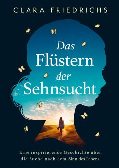 Das Flüstern der Sehnsucht - Clara Friedrichs