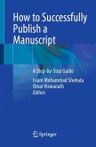 How to Successfully Publish a Manuscript How to Successfully Publish a Manuscript