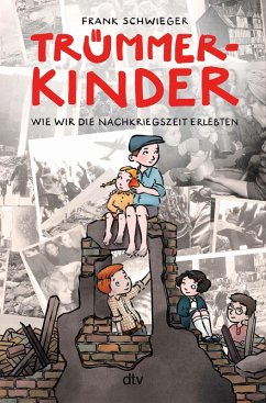 Cover Trümmerkinder - Wie wir die Nachkriegszeit erlebten