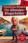 Unnützes Wissen für Albanien-Klugscheißer Unnützes Wissen für Albanien-Klugscheißer