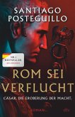 Rom sei verflucht / Die Cäsar-Chroniken Bd.2 Rom sei verflucht / Die Cäsar-Chroniken Bd.2