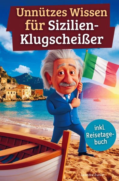 Unnützes Wissen für Sizilien-Klugscheißer Unnützes Wissen für Sizilien-Klugscheißer