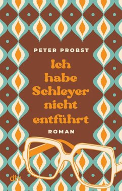 Ich habe Schleyer nicht entführt / Peter Gillitzer Bd.3