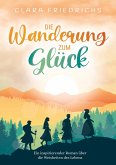 Die Wanderung zum Glück Die Wanderung zum Glück