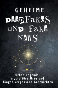 Geheime Deepfakes und Fake News - Scholz, Max
