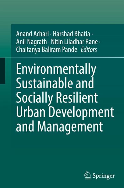 Environmentally Sustainable and Socially Resilient Urban Development and Management Environmentally Sustainable and Socially Resilient Urban Development and Management