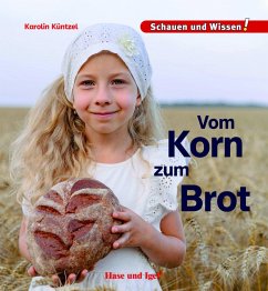 Vom Korn zum Brot - Küntzel, Karolin