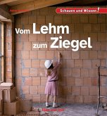 Vom Lehm zum Ziegel Vom Lehm zum Ziegel