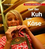 Von der Kuh zum Käse Von der Kuh zum Käse