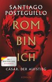 Rom bin ich / Die Cäsar-Chroniken Bd.1 Rom bin ich / Die Cäsar-Chroniken Bd.1
