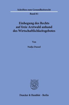 Cover Einhegung des Rechts auf freie Arztwahl anhand des Wirtschaftlichkeitsgebotes