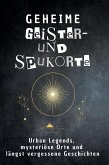 Geheime Geister- und Spukorte Geheime Geister- und Spukorte