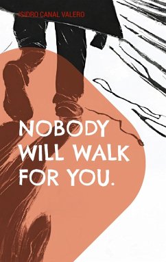 Cover Nobody will walk for you