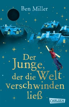 Der Junge, der die Welt verschwinden ließ - Miller, Ben