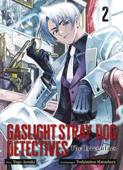 Gaslight Stray Dog Detectives Bd.2 - Aosaki, Yugo;Matsubara, Toshimitsu