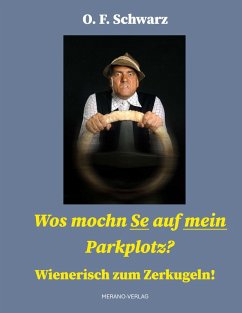 Wos mochn Se auf mein Parkplotz? - Schwarz, O. F.