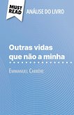 Outras vidas que não a minha de Emmanuel Carrère (Análise do livro) Outras vidas que não a minha de Emmanuel Carrère (Análise do livro)