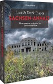 Lost & Dark Places Sachsen-Anhalt Lost & Dark Places Sachsen-Anhalt