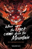 When the Tiger Came Down the Mountain (Die Chroniken von Chih) When the Tiger Came Down the Mountain (Die Chroniken von Chih)