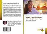 Finding a Woman to Marry is Not So Easy These Days Finding a Woman to Marry is Not So Easy These Days