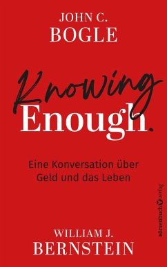 Knowing Enough - Bogle, John C.;Bernstein, William J.