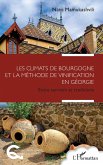 Les climats de Bourgogne et la méthode de vinification en Géorgie Les climats de Bourgogne et la méthode de vinification en Géorgie