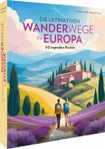 Die ultimativen Fernwanderwege in Europa Die ultimativen Fernwanderwege in Europa