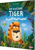 So ein Kuddelmuddel / Der achtsame Tiger Bd.2