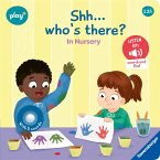 Play+ Shh ... who's there? In Nursery (sound book) Play+ Shh ... who's there? In Nursery (sound book)