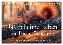 Das geheime Leben der Eichhörnchen - Ein Jahr zwischen Baumwipfeln und Nussverstecken (Tischkalender 2026 DIN A5 quer), CALVENDO Monatskalender