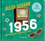 Alles begann 1956 Alles begann 1956