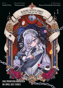 Playing Death Games to put Food on the Table: Das Phantom-Mädchen im Spiel des Todes Bd.1 - Ukai, Yushi;Nekometaru;Daienkai, Banzai Kotobuki