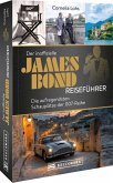 Der inoffizielle James Bond Reiseführer Der inoffizielle James Bond Reiseführer