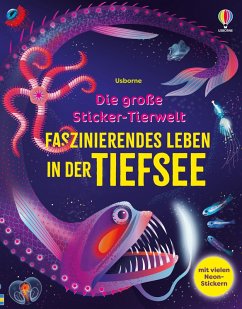Die große Sticker-Tierwelt: Faszinierendes Leben in der Tiefsee - James, Alice