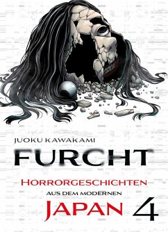 Furcht: Horrorgeschichten aus dem modernen Japan Bd.4 - Kawakami, Juoku