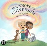 Mein Knopf, ein Universum: Auf zu neuen Wunsch-Abenteuern Mein Knopf, ein Universum: Auf zu neuen Wunsch-Abenteuern
