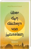 Über den Dächern von Jerusalem