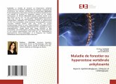 Maladie de forestier ou hyperostose vertébrale ankylosante Maladie de forestier ou hyperostose vertébrale ankylosante