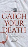 Catch Your Death Catch Your Death